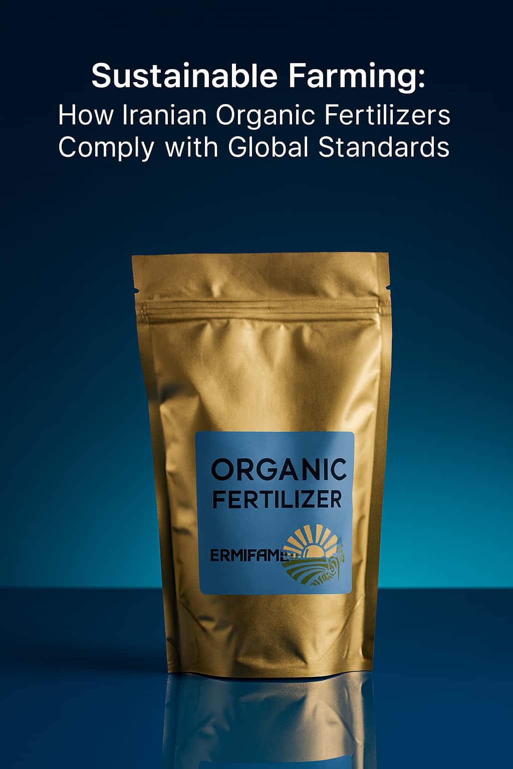 Create an image of Sustainable Farming: How Iranian Organic Fertilizers Comply with Global Standards
